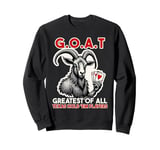 Texas hold 'em Poker GOAT Greatest off all Texas hold 'em Sweatshirt