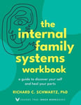 The Internal Family Systems Workbook