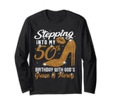 Stepping into my 50th birthday with God's grace & Mercy Lady Long Sleeve T-Shirt