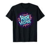 Keep the Power Speech with this High Voltage Vibes T-Shirt