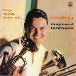 Maynard Ferguson  Boy With Lots Of...Brass  CD