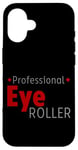 Coque pour iPhone 16 Professional Eye Roller Humour sarcastique