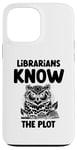 iPhone 13 Pro Max Librarians Know The Plot Librarian Book Reading Books Case