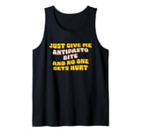 Just Give Me the Antipasto Bite Antipasti Bites Thanksgiving Tank Top