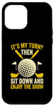 iPhone 12 Pro Max Mini Golf Sit Down And Enjoy The Show Case