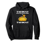 Funny Palindrome Cat Taco Lover Grammar Teacher Humor Pun Pullover Hoodie