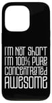 Coque pour iPhone 13 Pro I'm Not Short I'm 100% Pure Concentrated Awesome