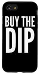 iPhone SE (2020) / 7 / 8 Investor Funny - Buy The Dip Case