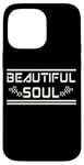 iPhone 14 Pro Max BEAUTIFUL SOUL - The true beauty of a person Case