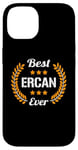 Coque pour iPhone 14 Best Ercan Ever Dicton amusant Prénom Ercan