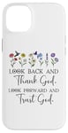 iPhone 14 Plus Look Back and Thank God Look Forward & Trust God Bible Verse Case