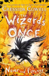 Wizards of Once: Never and Forever: Book 4 - winner of the British Book Awards 2022 Audiobook of the Year