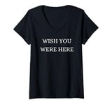 Womens Wish You Were Here - Christmas, Thanksgiving, Holiday Season V-Neck T-Shirt