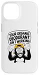 Coque pour iPhone 14 Votre déodorant bio ne fonctionne pas - Funny Stinky People