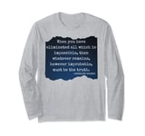 When You Have Eliminated - Sherlock Holmes Book Quote Long Sleeve T-Shirt