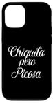 iPhone 12/12 Pro Chiquita Pero Picosa Mexican Toxica Chingona Mujer Chola Case