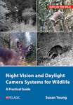 Night Vision and Daylight Camera Systems for Wildlife  A Practical Guide