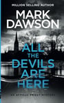 All the Devils Are Here: 4 (Atticus Priest Murder, Mystery and Crime Thrillers)