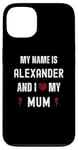 iPhone 13 Alexander I Love My Mum Cute Personal Mother's Day Case