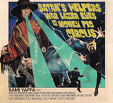 Sami Yaffa  Satan&#039;s Helpers War Lazer Eyes And The Money Pig Circus  CD