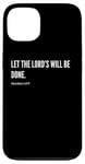 Coque pour iPhone 13 Déclaration de citation du verset de la Bible Let The Lord's Will Be Done