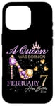 iPhone 16 Pro A Queen Was Born on February 7 Happy Birthday To Me Queen Case