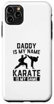 Coque pour iPhone 11 Pro Max Papa est mon nom Le karaté est mon jeu - Karate Daddy