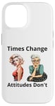 Coque pour iPhone 14 Pin-up Girl Young And Older Times Change Attitudes Don't