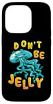 Coque pour iPhone 14 Pro Don't Be Jelly Cute Kawaii Jellyfish Pun