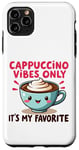 Coque pour iPhone 11 Pro Max Cappuccino Vibes Only, c'est mon amateur de café mignon