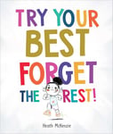 Try Your Best Forget the Rest (Life Lessons)