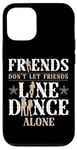 iPhone 12/12 Pro Line Dancing Dance Teacher Friends Don't Let Friends Line Case