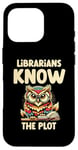 iPhone 16 Pro Librarians Know The Plot Librarian Book Reading Books Case