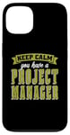 iPhone 13 Keep Calm You Have Management Consultant Project Management Case