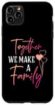 iPhone 11 Pro Max Together We Make a Family Reunion Vibe Making Memories Match Case