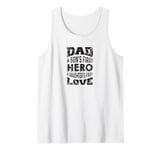 Dad A Son's First Hero A Daughter's First Love Fathers Day Tank Top