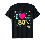 I Love The 80s 80s Clothes for Women and Men T-Shirt