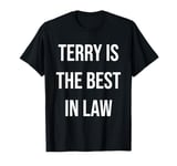 Terry Is The Best In Law T-Shirt