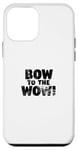 iPhone 12 mini BOW to the WOW! Doggy Lovers Graphic for Canine and Rap Fans Case