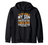 To The World My Son Is Just A Firefighter | Fireman Dad Zip Hoodie