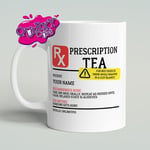 Funny Personalised Prescription Tea Mug | ADD YOUR NAME, ideal present!