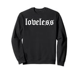 loveless Grunge Aesthetic Goth Emo Grunge Nu Goth Punk Rock Sweatshirt