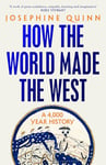 How the World Made the West: A 4,000-Year History