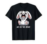 Funny Anxiety Gifts, Me on the Inside, Bunny Sarcastic Joke T-Shirt