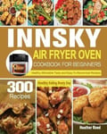 Heather Reed Innsky Air Fryer Oven Cookbook for Beginners