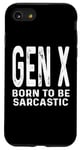 Coque pour iPhone SE (2020) / 7 / 8 Gen X Born To Be Sarcastic Humour Funny Saying Generation X