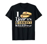 1 Year In I Havent Killed Him Yet Anniversary Best Wife Gift T-Shirt