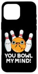 Coque pour iPhone 16 Pro Max You Bowl My Mind Jeu de mots de bowling amusant