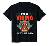 Youth I'm A Viking Just Like Dad - Funny Viking Kid T-Shirt