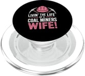 The Life Of A Coal Miners Wife Miner Mining PopSockets PopGrip for MagSafe